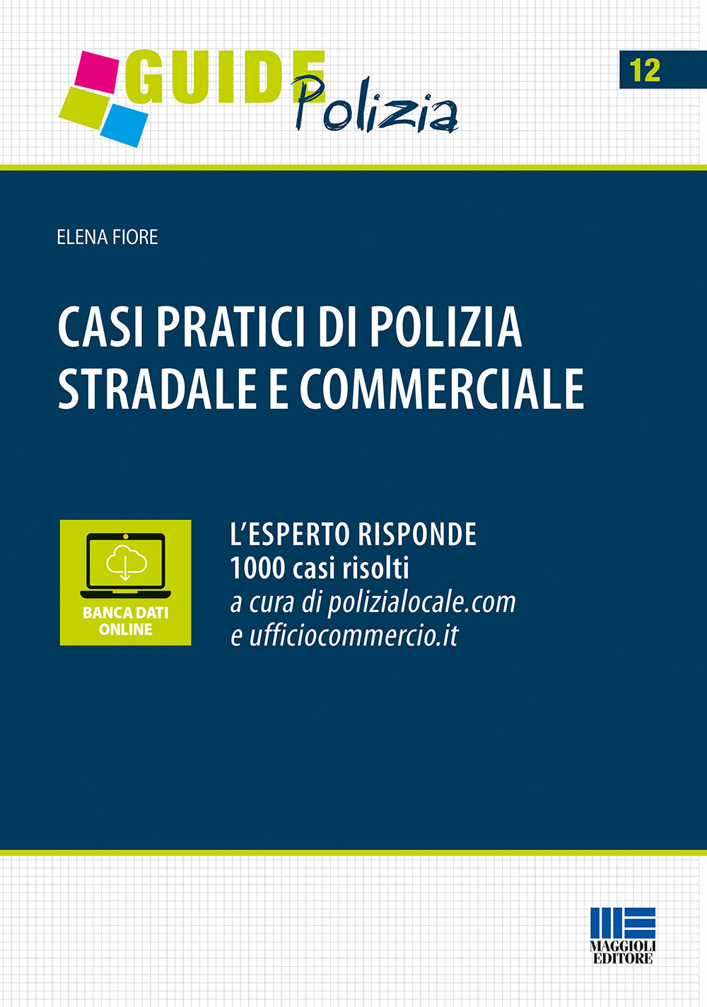 Casi pratici di polizia stradale e commerciale