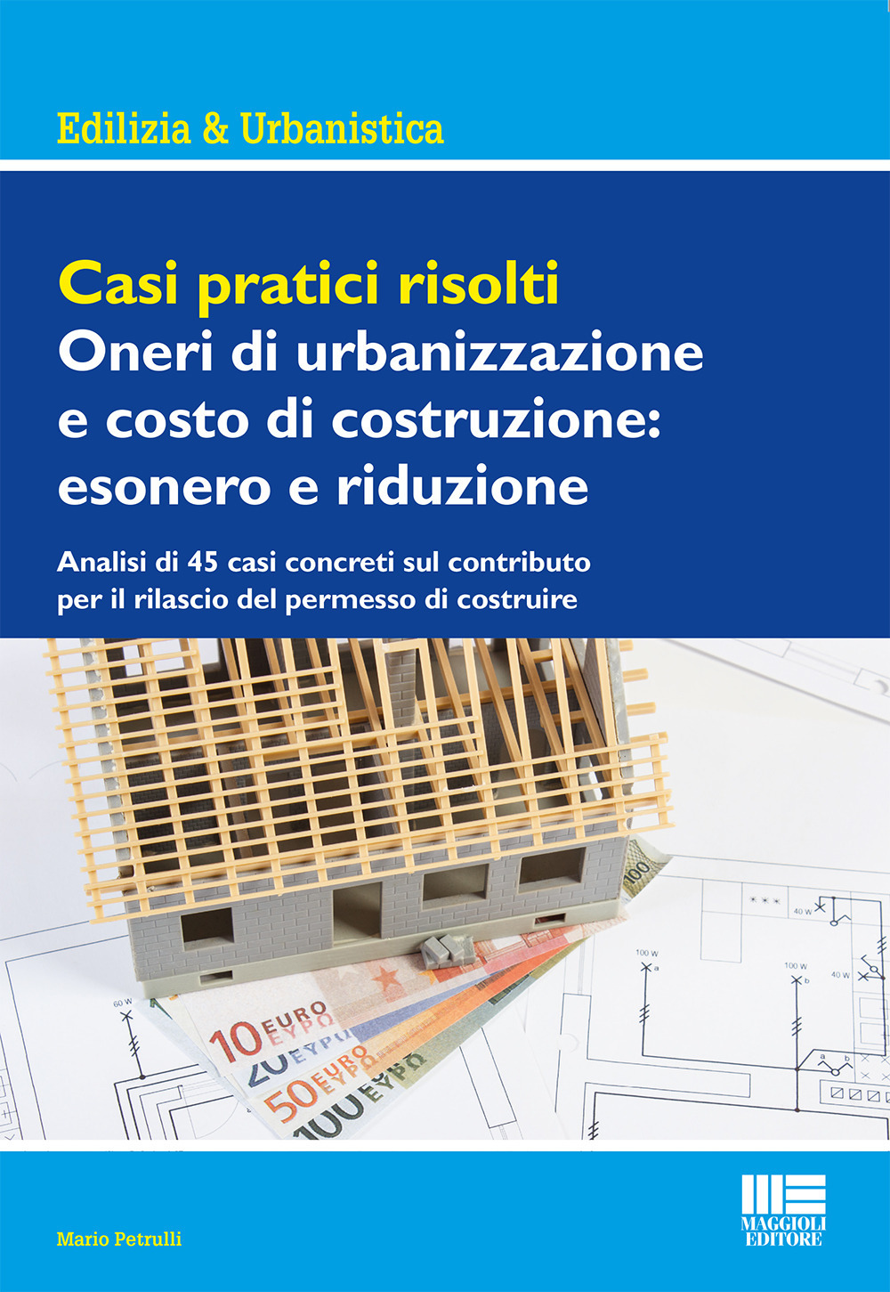 Casi pratici risolti. Oneri di urbanizzazione e costo di costruzione: esonero e riduzione