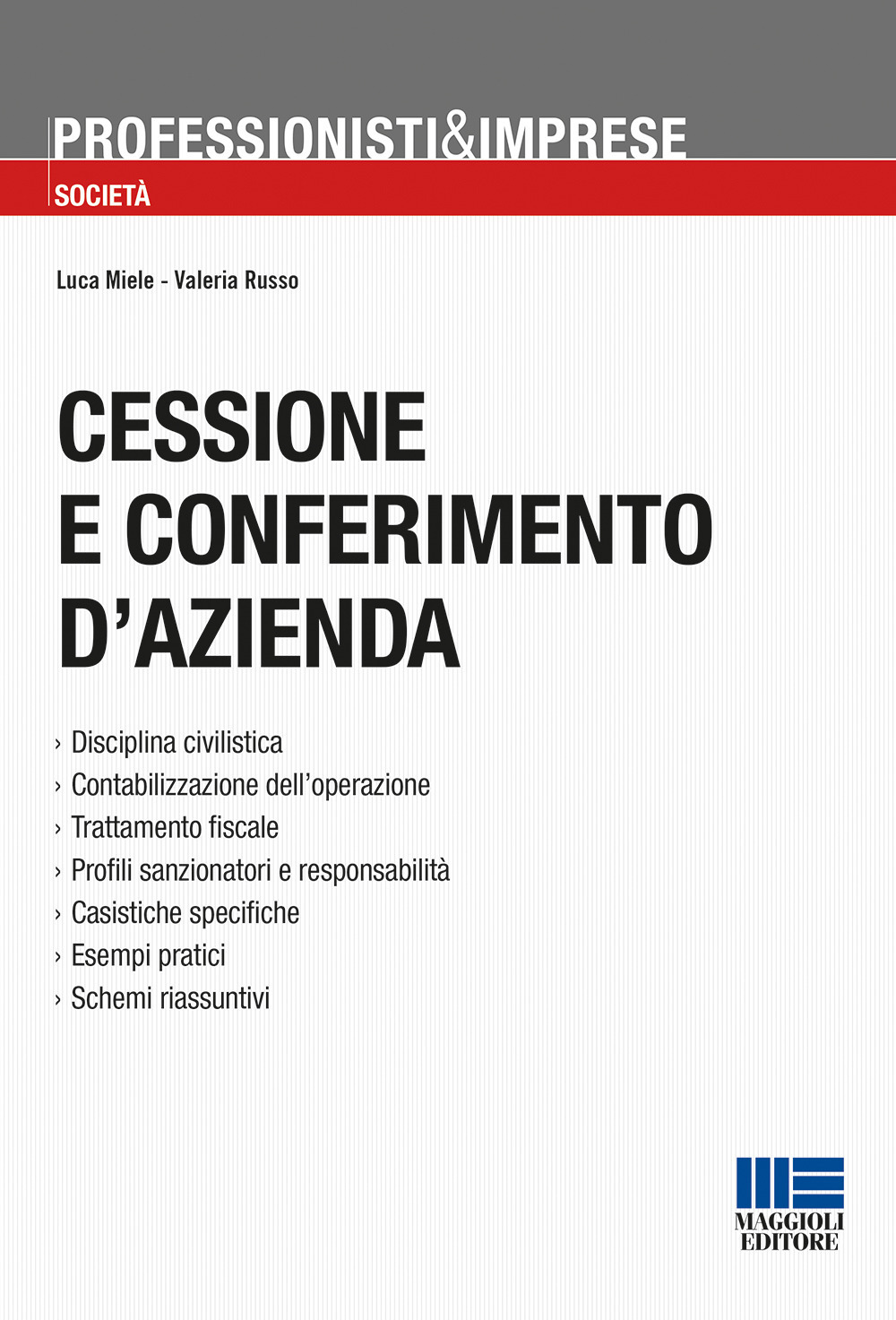 Cessione e conferimento d'azienda. Trasferimenti in neutralità, imposizione sostitutiva, test/valutazione di convenienza