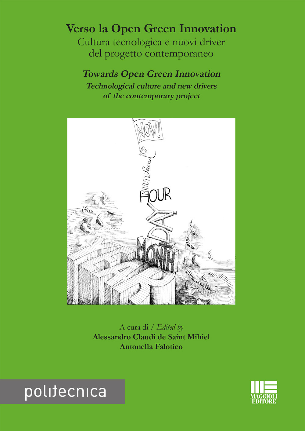 Verso la Open Green Innovation. Cultura tecnologica e nuovi driver del progetto contemporaneo-Towards Open Green Innovation. Technological culture and new drivers of the contemporary project. Ediz. bilingue