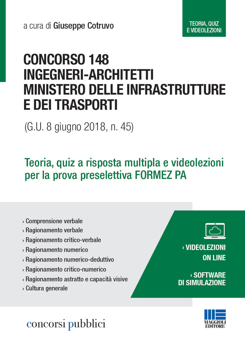 Concorso 148 ingegneri-architetti Ministero delle infrastrutture e dei trasporti (G. U. 8 giugno 2018, n. 45). Teoria, quiz a risposta multipla e videolezioni per la prova preselettiva FORMEZ PA. Con aggiornamento online. Con software di simulazione