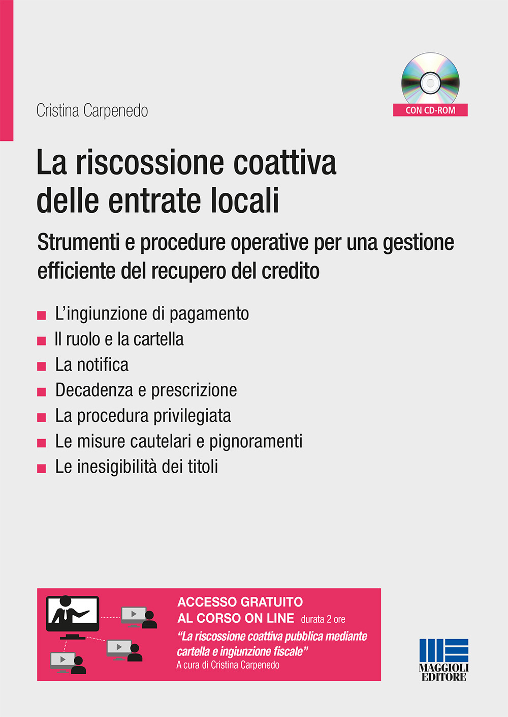 La riscossione coattiva delle entrate locali: strumenti e procedure. Le notifiche, l'ingiunzione di pagamento, la cartella di pagamento