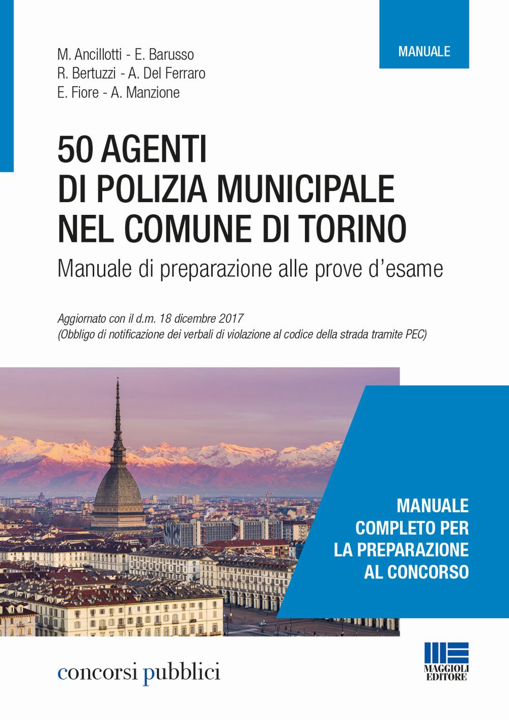 50 agenti di polizia municipale nel Comune di Torino. Manuale di preparazione alle prove d'esame