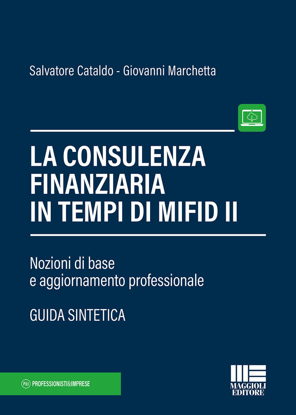 La consulenza finanziaria in tempi di Mifid II. Nozioni di base e aggiornamento professionale. Con Contenuto digitale per accesso online