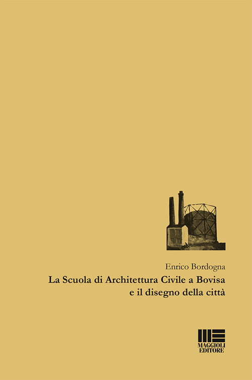 La Scuola di Architettura Civile a Bovisa e il disegno della città