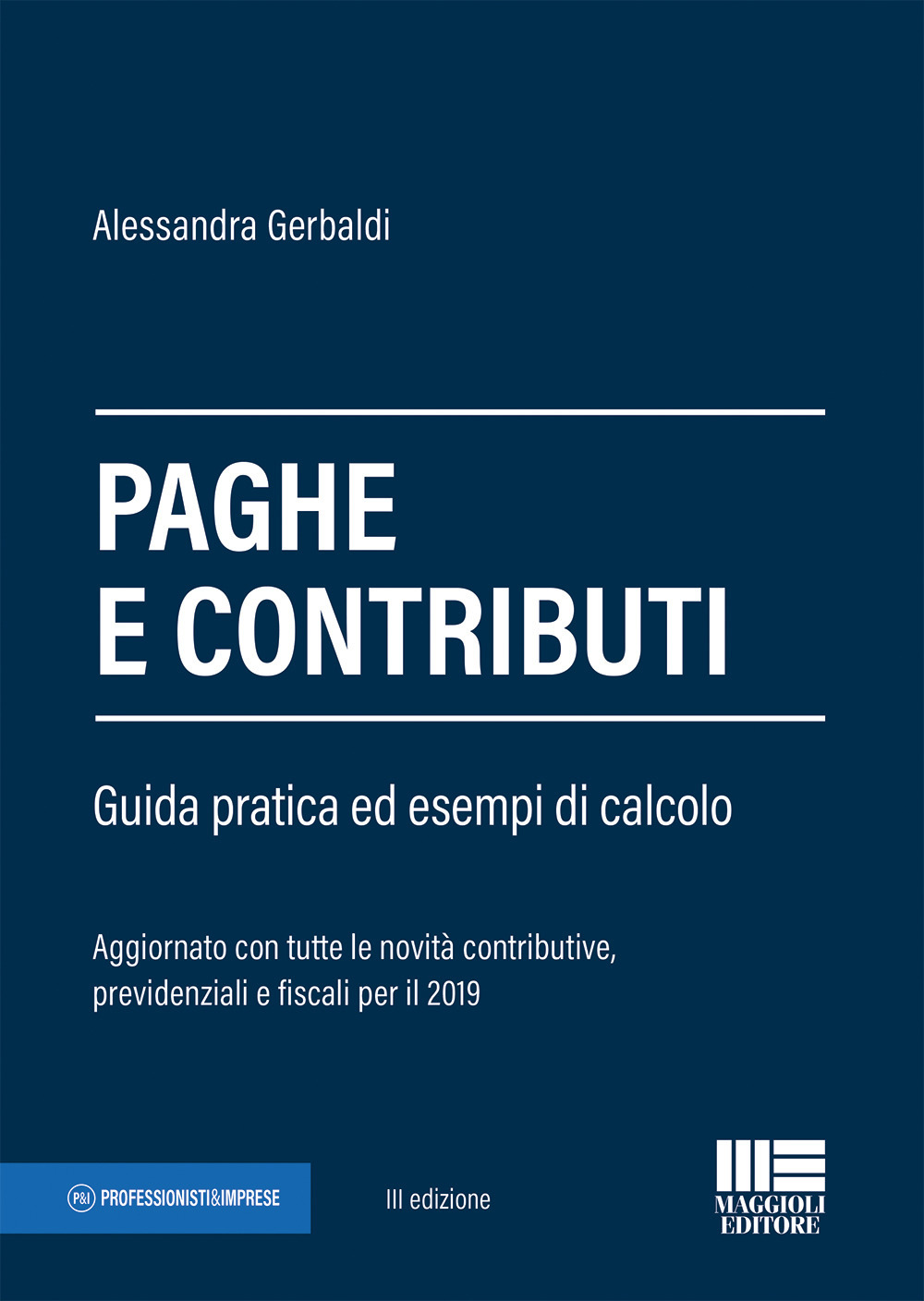 Paghe e contributi. Guida pratica ed esempi di calcolo