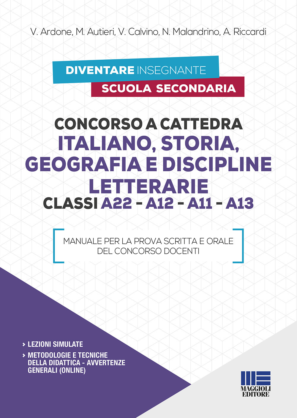 Concorso a cattedra Italiano, Storia, Geografia e Discipline letterarie Classi A22 - A12 - A11 - A13