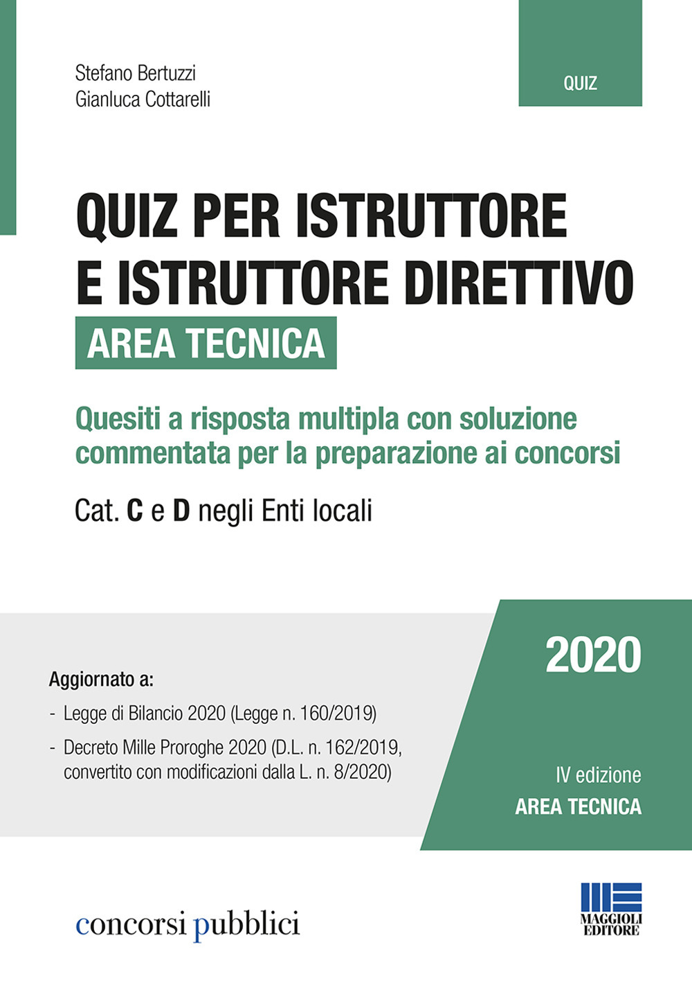 Quiz per istruttore e istruttore direttivo. Area tecnica. Quesiti a risposta multipla con soluzione commentata per la preparazione ai concorsi. Cat. C e D negli enti locali