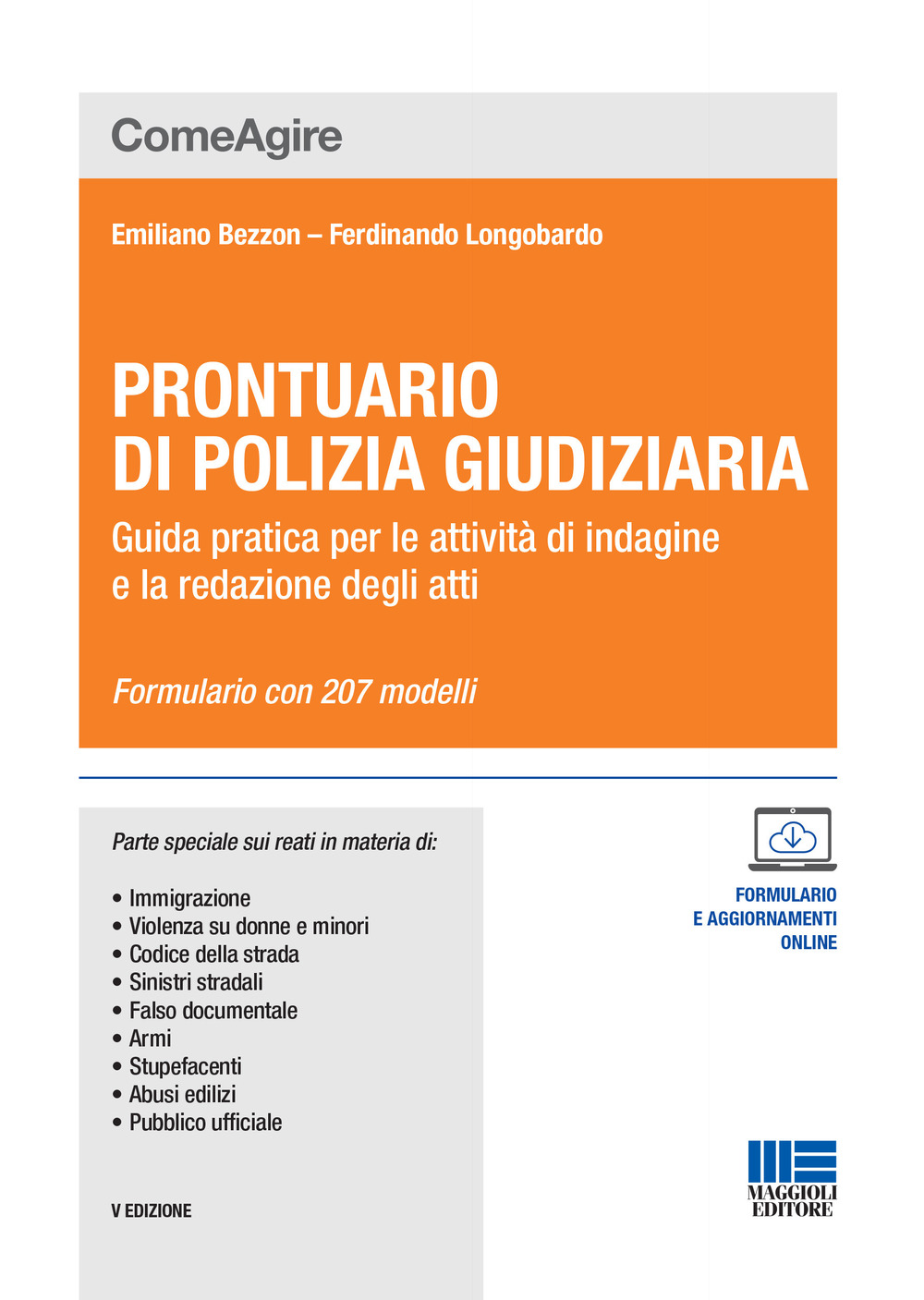 Prontuario di polizia giudiziaria. Guida pratica per le attività di indagine e la redazione degli atti. Con espansione online