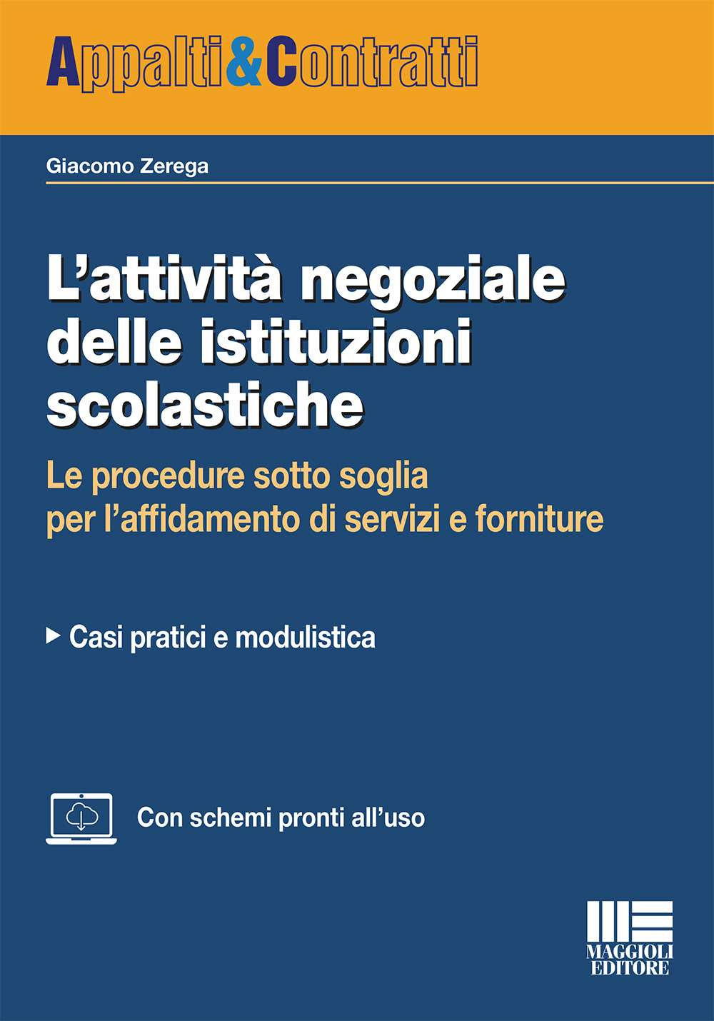 L'attività negoziale delle istituzioni scolastiche. Le procedure sotto soglia per l'affidamento di servizi e forniture. Casi pratici e modulistica