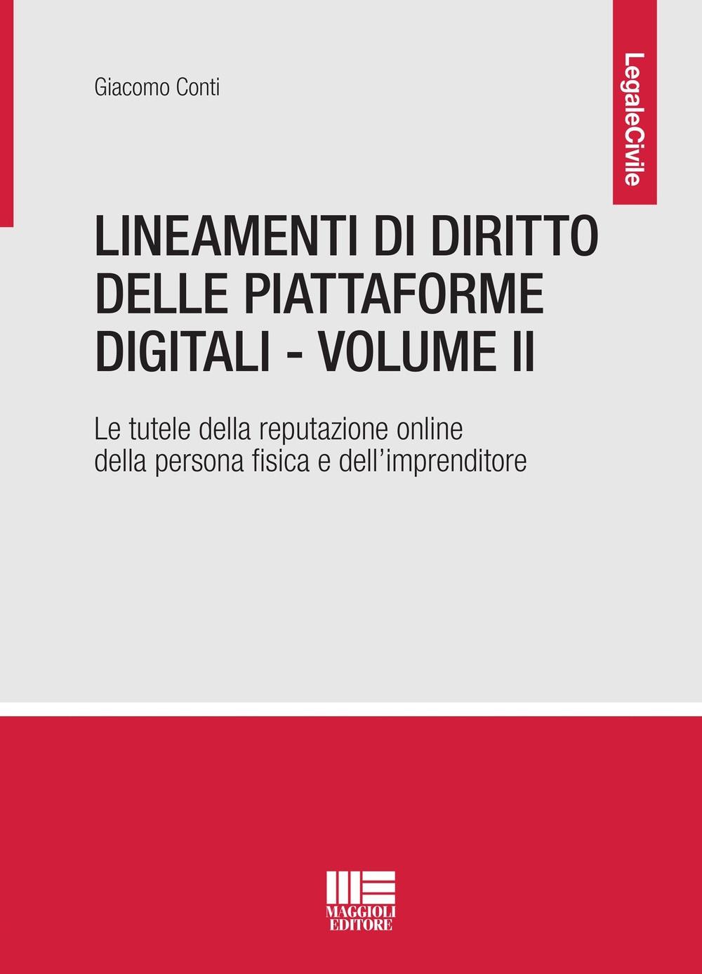 Lineamenti di diritto delle piattaforme digitali. Vol. 2: La tutela della reputazione online della persona fisica e dell'imprenditore