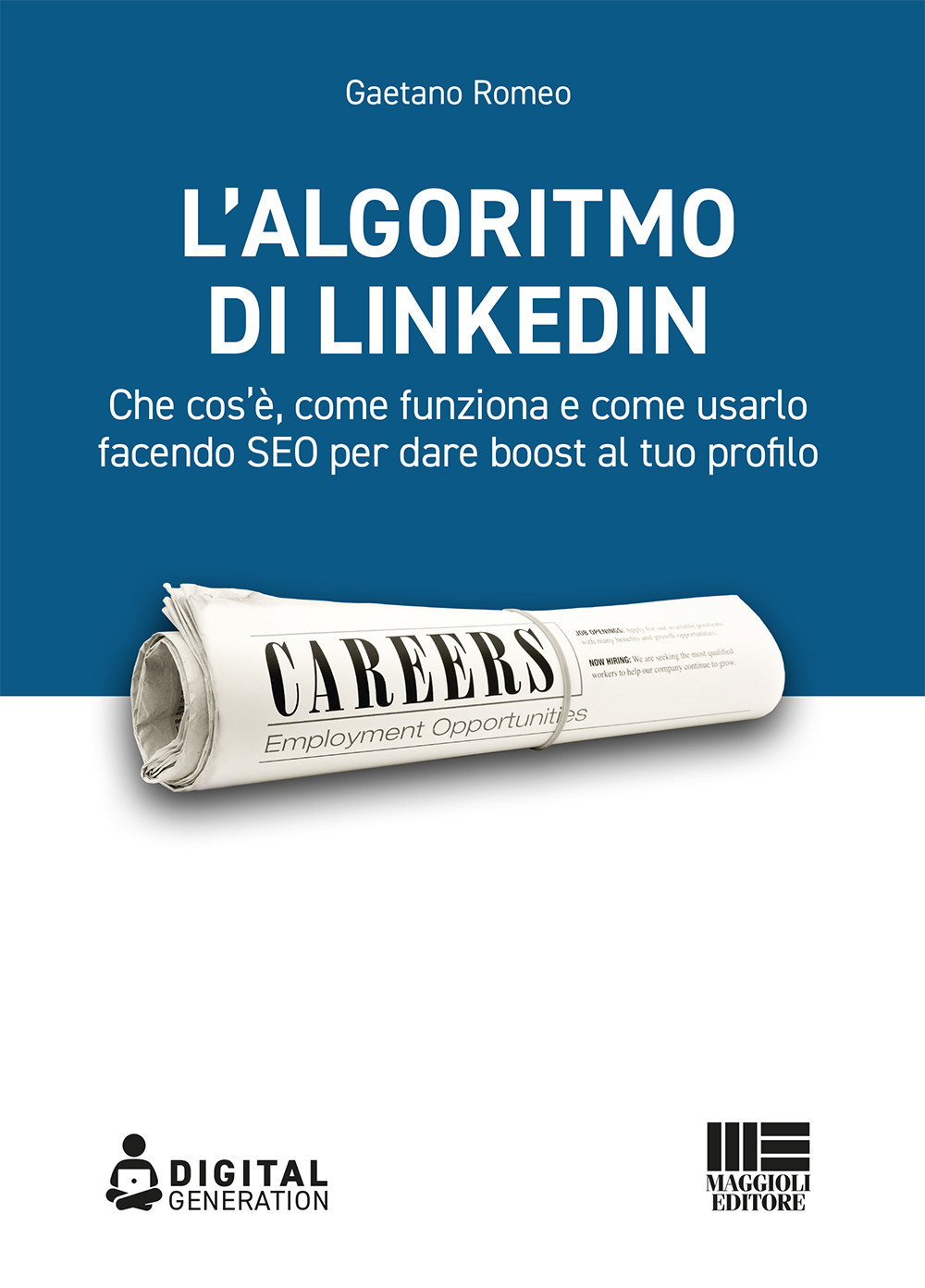 L'algoritmo di LinkedIn. Che cos'è, come funziona e come usarlo facendo SEO per dare boost al tuo profilo