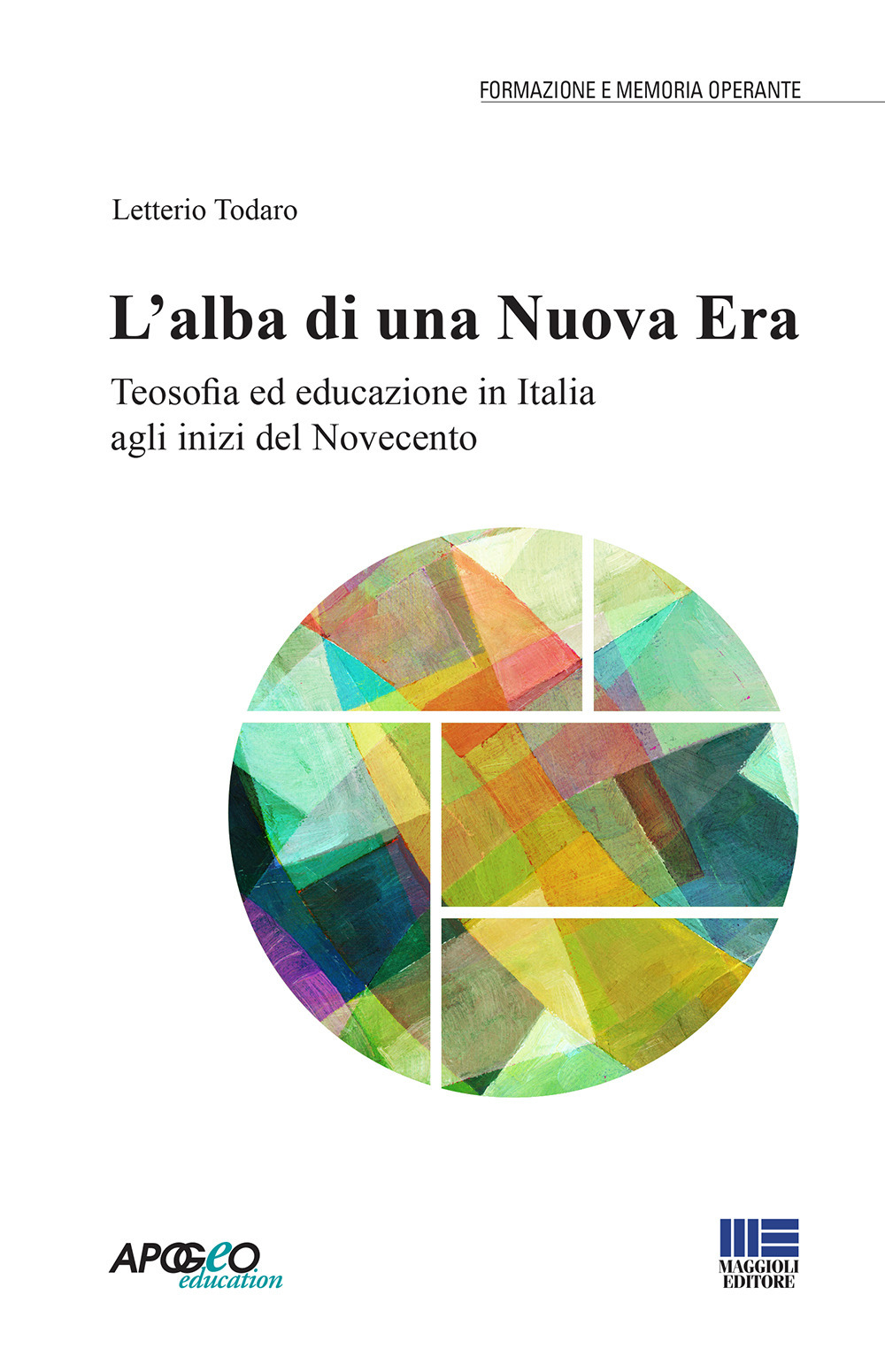 L'alba di una nuova era. Teosofia ed educazione in Italia agli inizi del Novecento