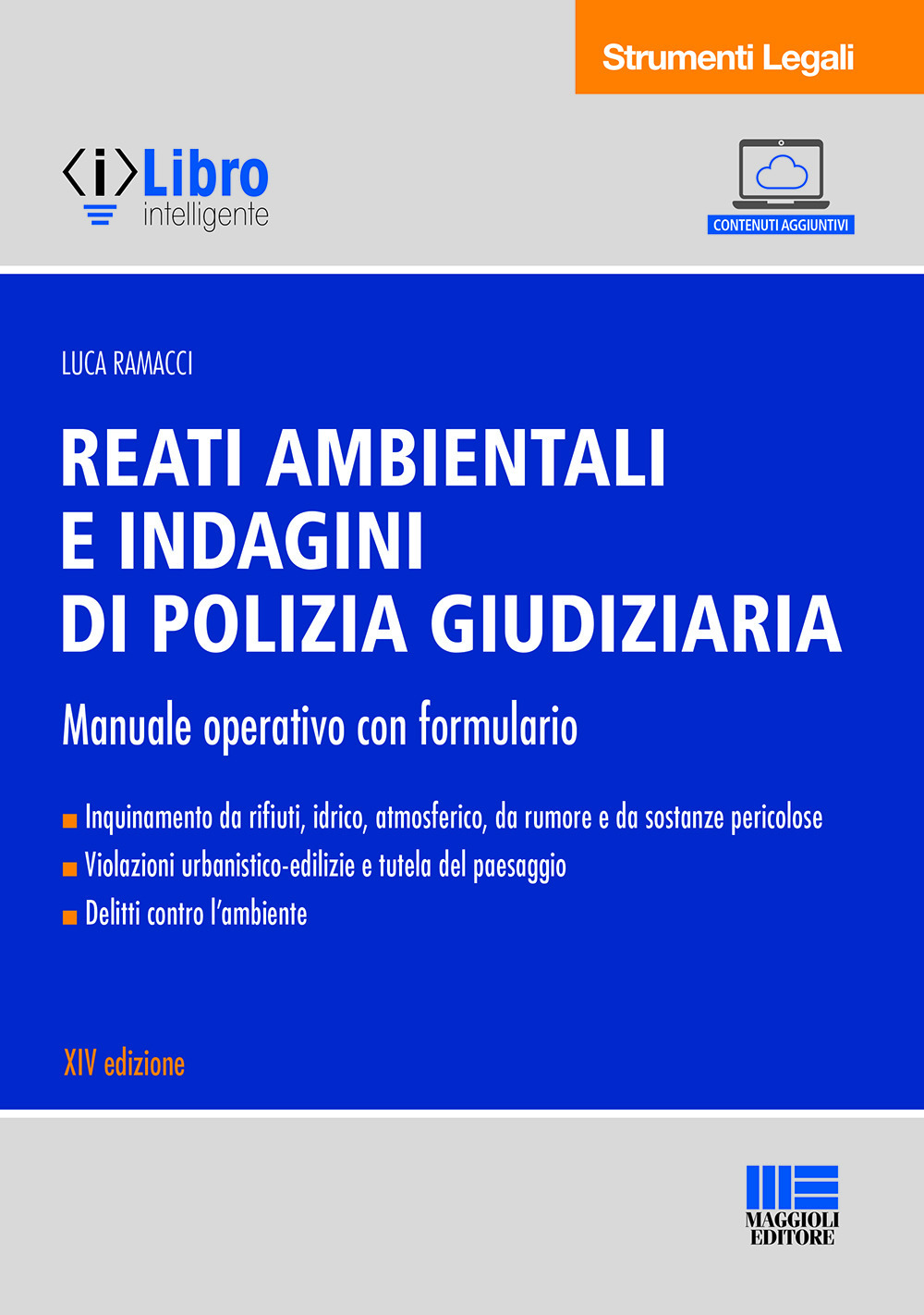 Reati ambientali e indagini di polizia giudiziaria. Manuale operativo con formulario