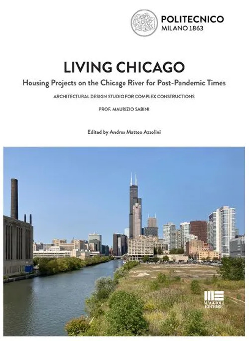 Living Chicago. Housing projects on the Chicago River for post-pandemic times