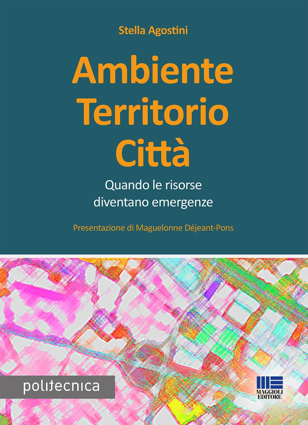 Ambiente territorio città. Quando le risorse diventano emergenze