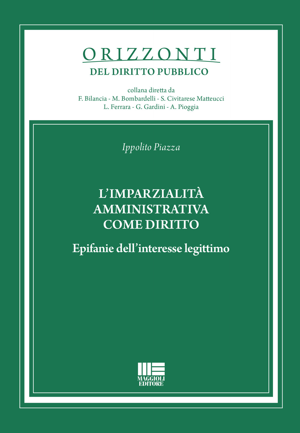 L'imparzialità amministrativa come diritto. Epifanie dell'interesse legittimo