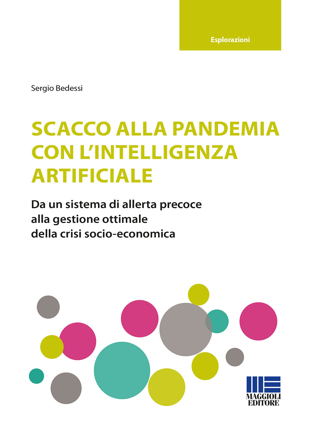 Scacco alla pandemia con l'intelligenza artificiale. Da un sistema di allerta precoce alla gestione ottimale della crisi socio-economica