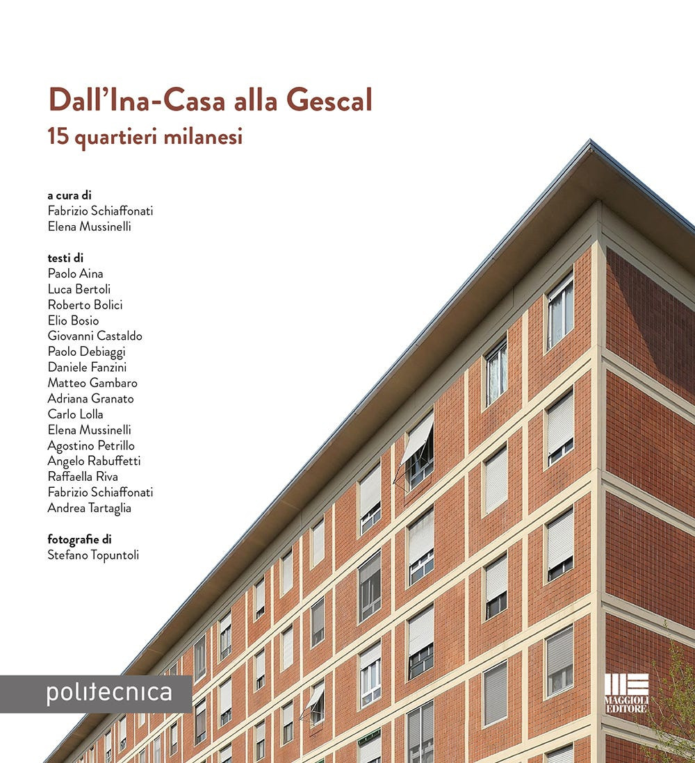 Dall'Ina-Casa alla Gescal. 15 quartieri milanesi