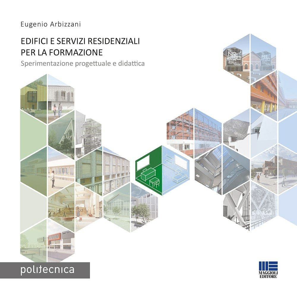 Edifici e servizi residenziali per la formazione. Sperimentazione progettuale e didattica