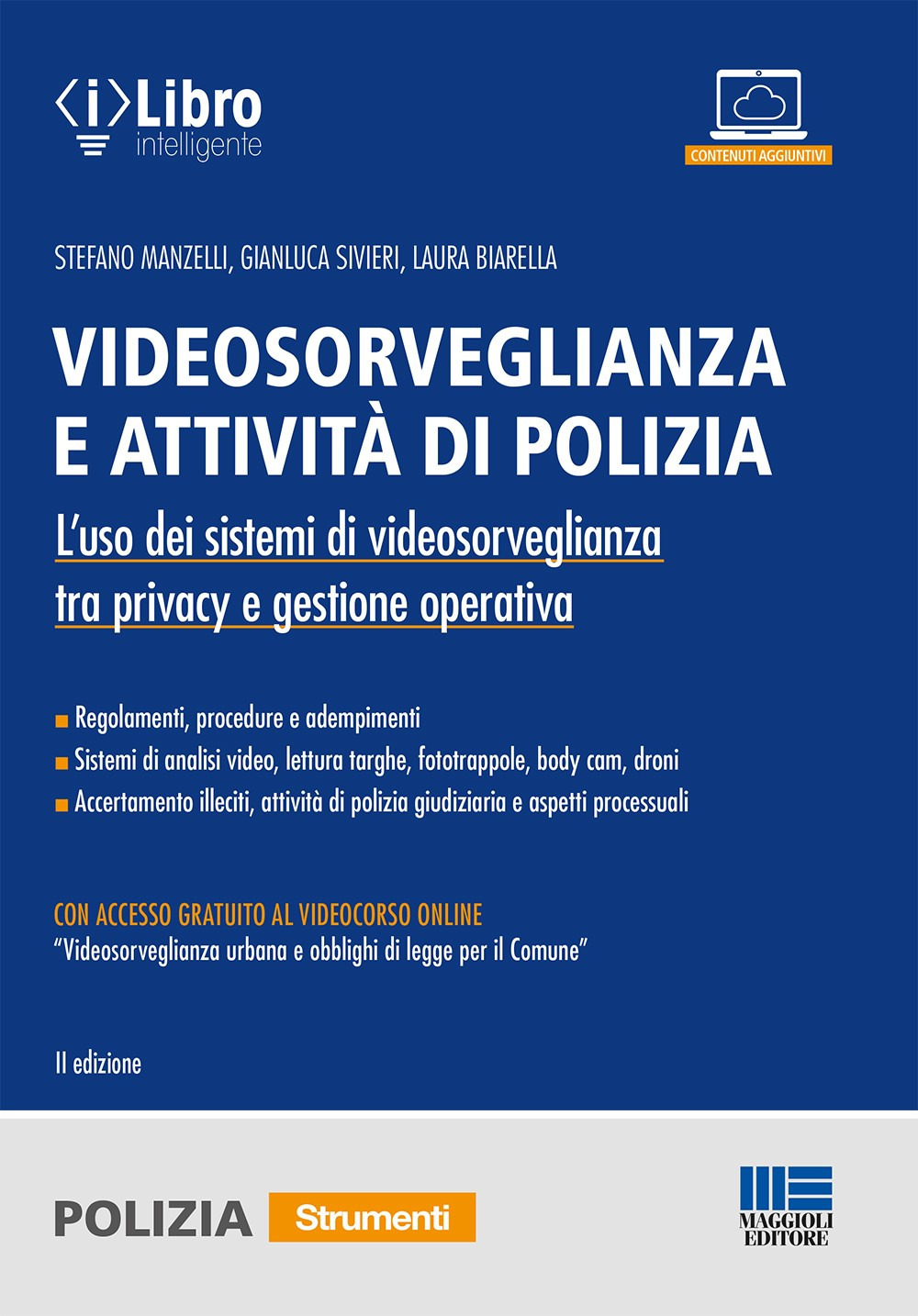 Videosorveglianza e attività di polizia. L'uso dei sistemi di videosorveglianza tra privacy e gestione operativa. Con accesso al videocorso «Videosorveglianza urbana e obblighi di legge per il Comune»