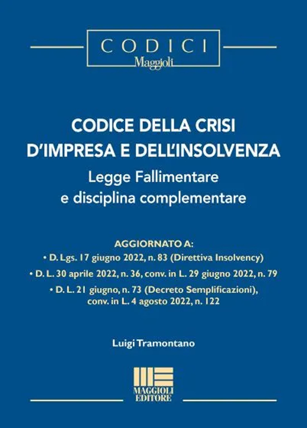 Codice della crisi d'impresa e dell'insolvenza, legge fallimentare e disciplina complementare