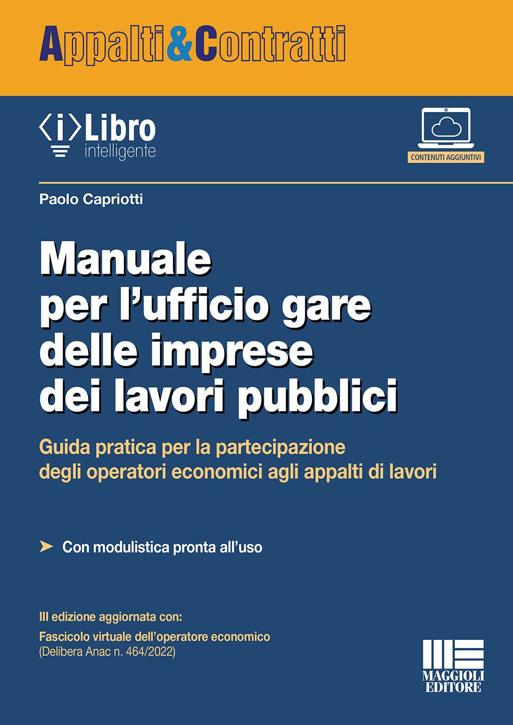 Manuale per l'ufficio gare delle imprese dei lavori pubblici. Guida pratica per la partecipazione degli operatori economici agli appalti di lavori