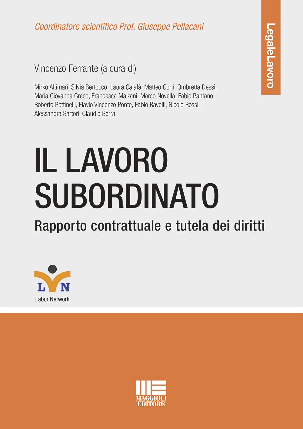 Il lavoro subordinato. Rapporto contrattuale e tutela dei diritti