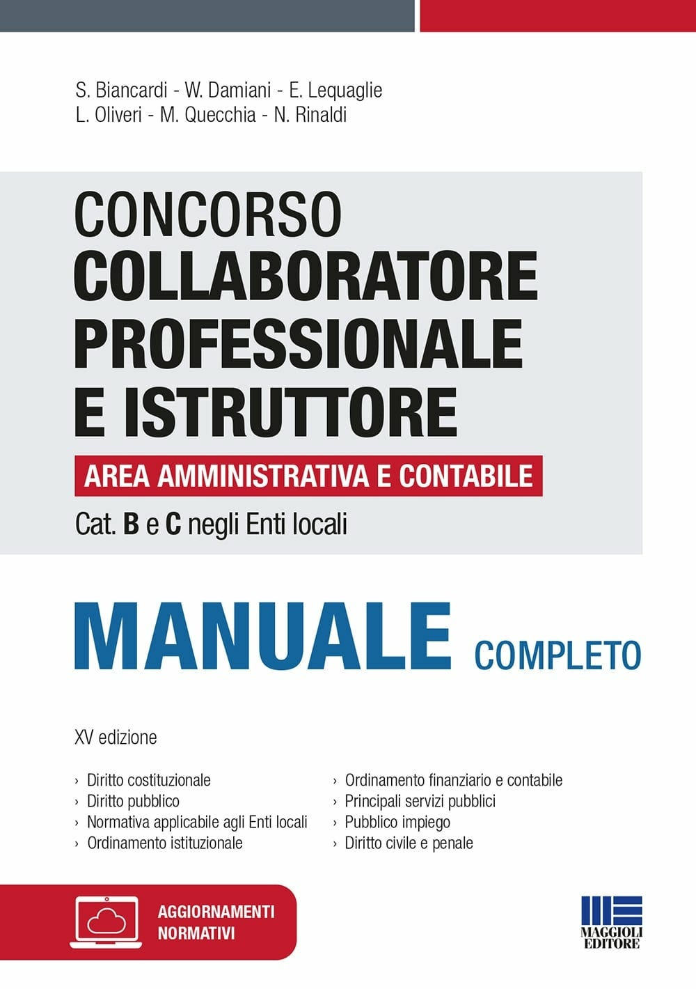 Concorso collaboratore professionale e istruttore area amministrativa e contabile Cat. B e C negli Enti locali. Manuale completo