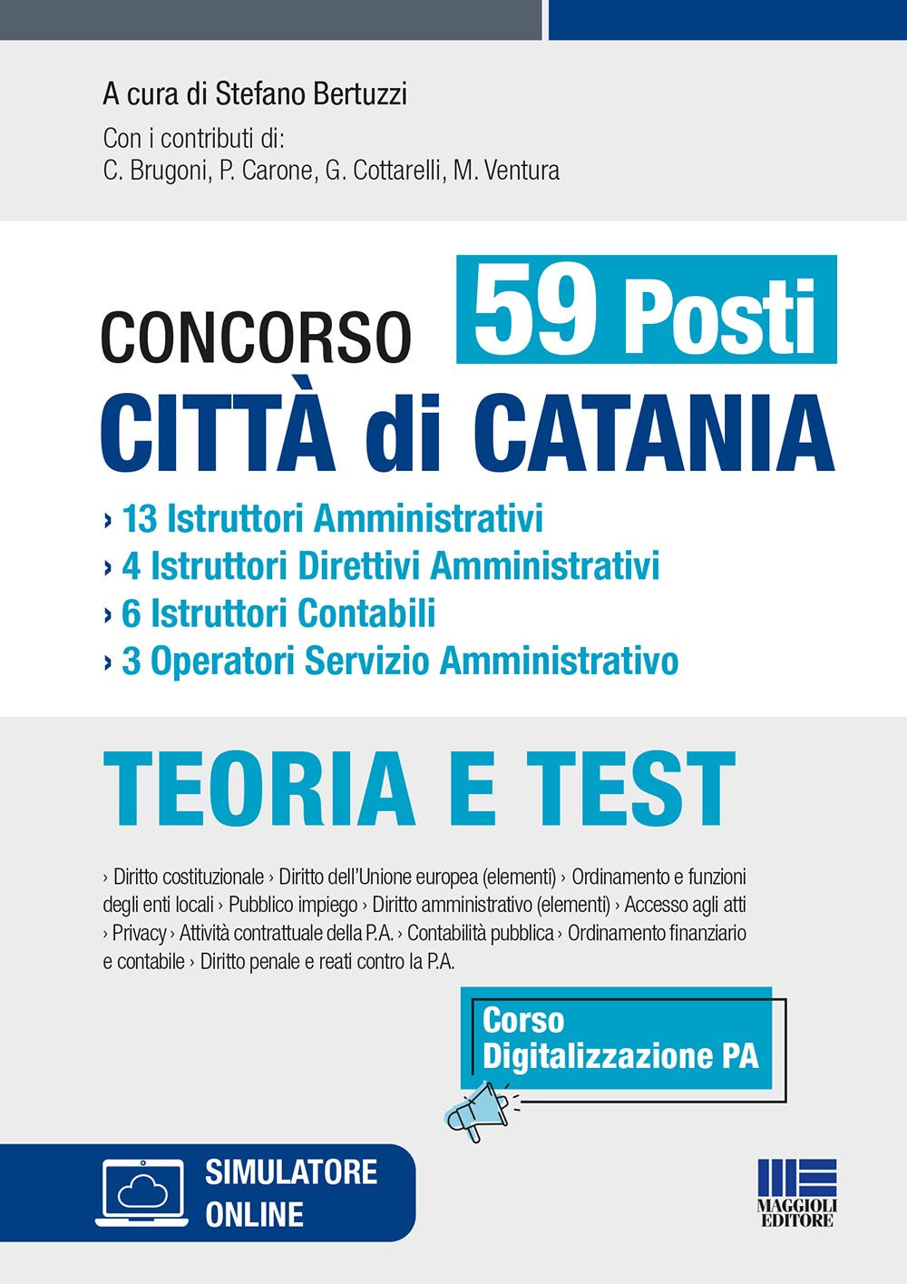 Concorso 59 posti città di Catania. 13 istruttori amministrativi, 4 istruttori direttivi amministrativi, 6 istruttori contabili, 3 operatori servizio amministrativo. Con espansione online. Con software di simulazione