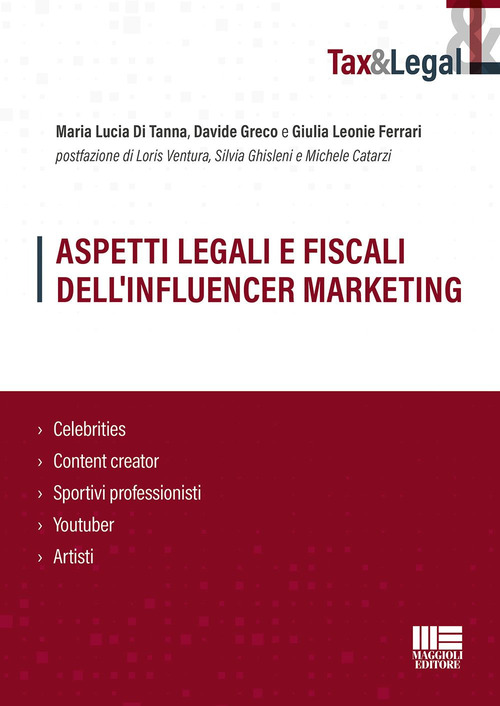 Aspetti legali e fiscali dell'influencer marketing. Celebrities, content creator, sportivi professionisti, youtuber, artisti