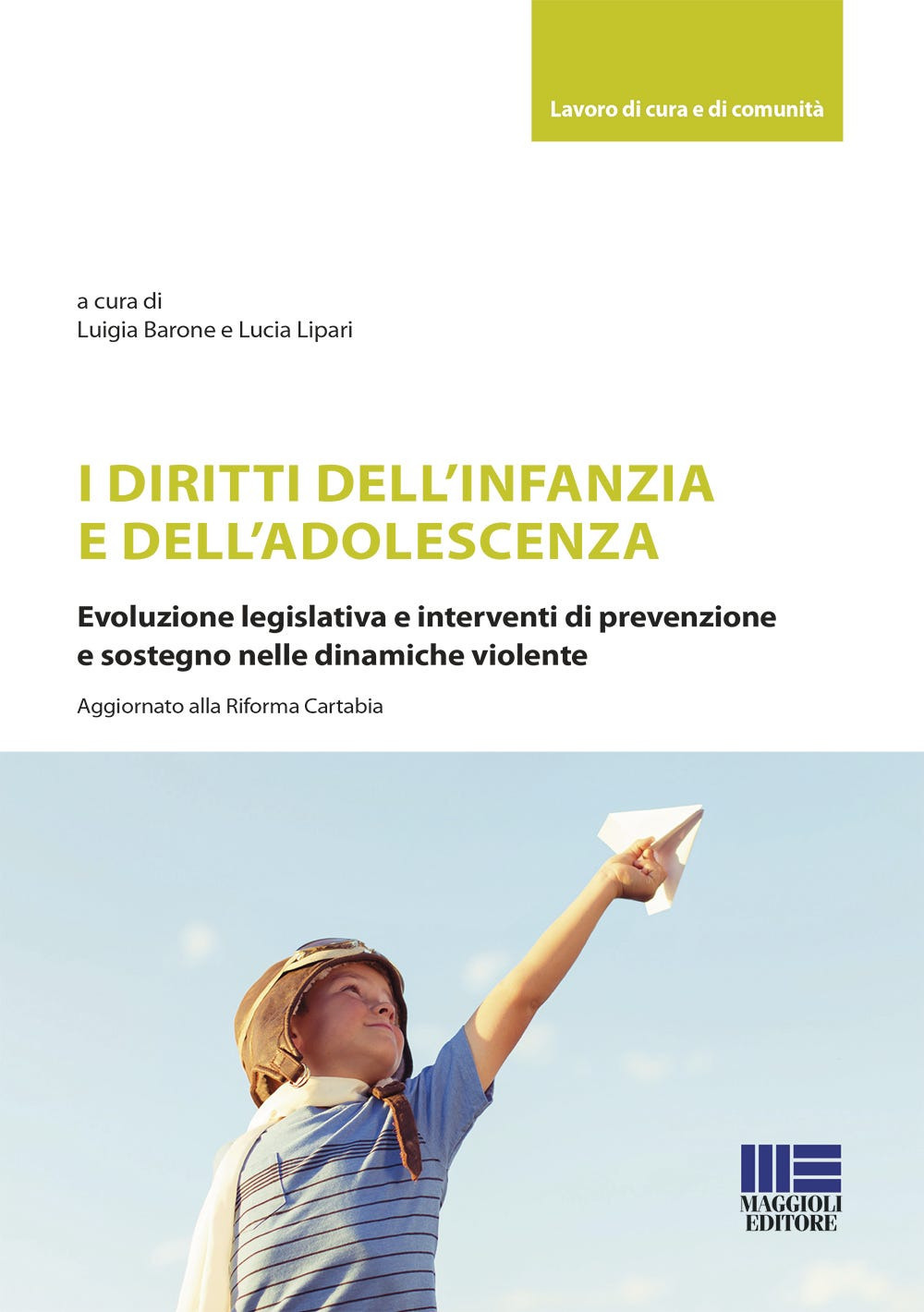 I diritti dell'infanzia e dell'adolescenza. Evoluzione legislativa e interventi di prevenzione e sostegno nelle dinamiche violente