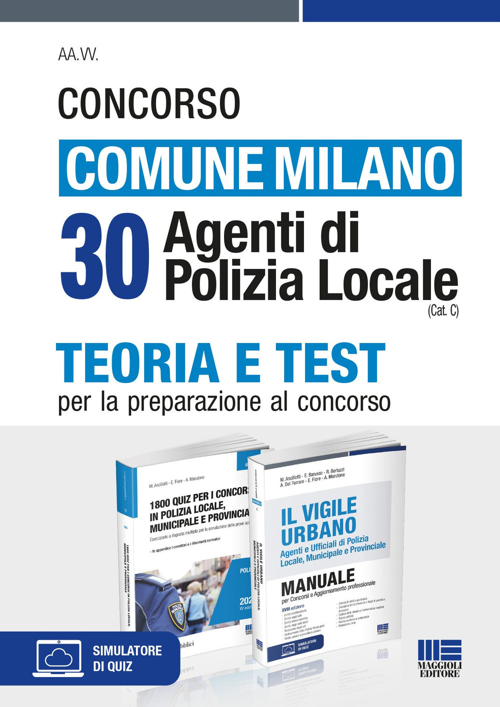 Concorso comune Milano. 30 agenti di Polizia Locale (Cat. C). Kit. Con software di simulazione