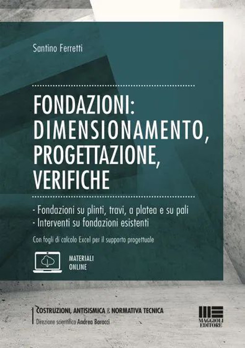 Fondazioni: dimensionamento, progettazione, verifiche