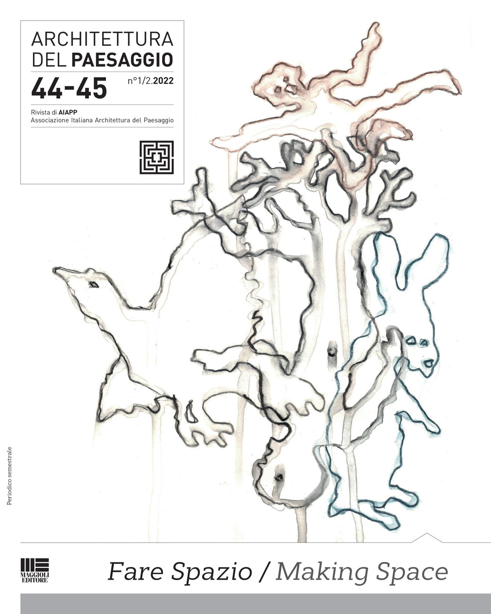 Architettura del paesaggio. Rivista semestrale dell'AIAPP Associazione Italiana di Architettura del Paesaggio. Ediz. bilingue. Vol. 44-45: Fare spazio-Making space