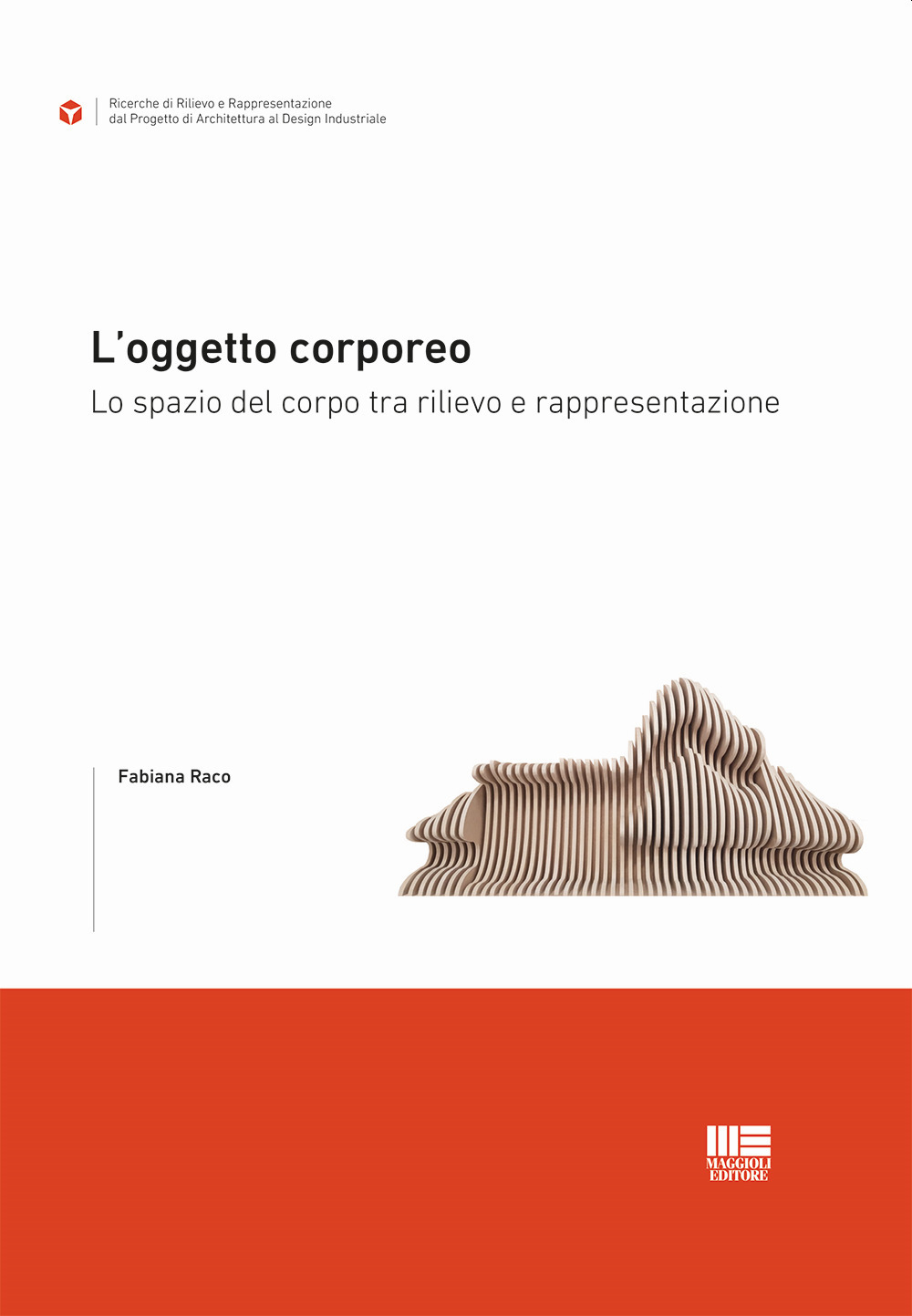 L'oggetto corporeo. Lo spazio del corpo tra rilievo e rappresentazione