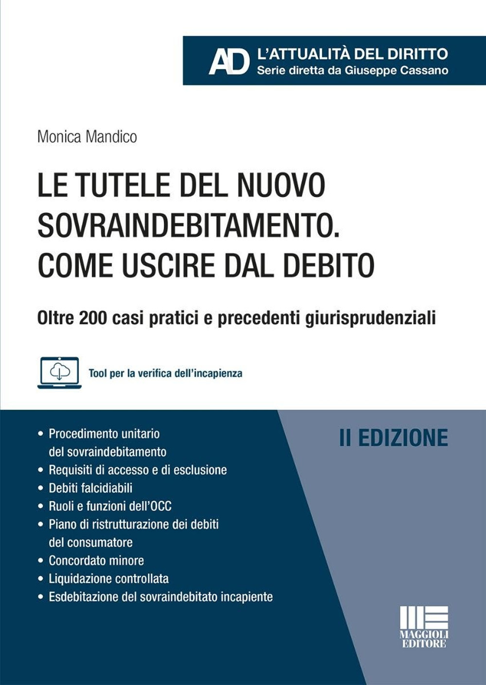 Le tutele del nuovo sovraindebitamento. Come uscire dal debito. Oltre 200 casi pratici e precedenti giurisprudenziali. Con tool per la verifica dell'incapienza