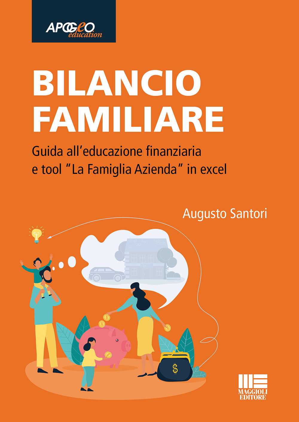 Bilancio familiare. Guida all'educazione finanziaria e tool «La famiglia azienda» in excel. Con Contenuto digitale per accesso online