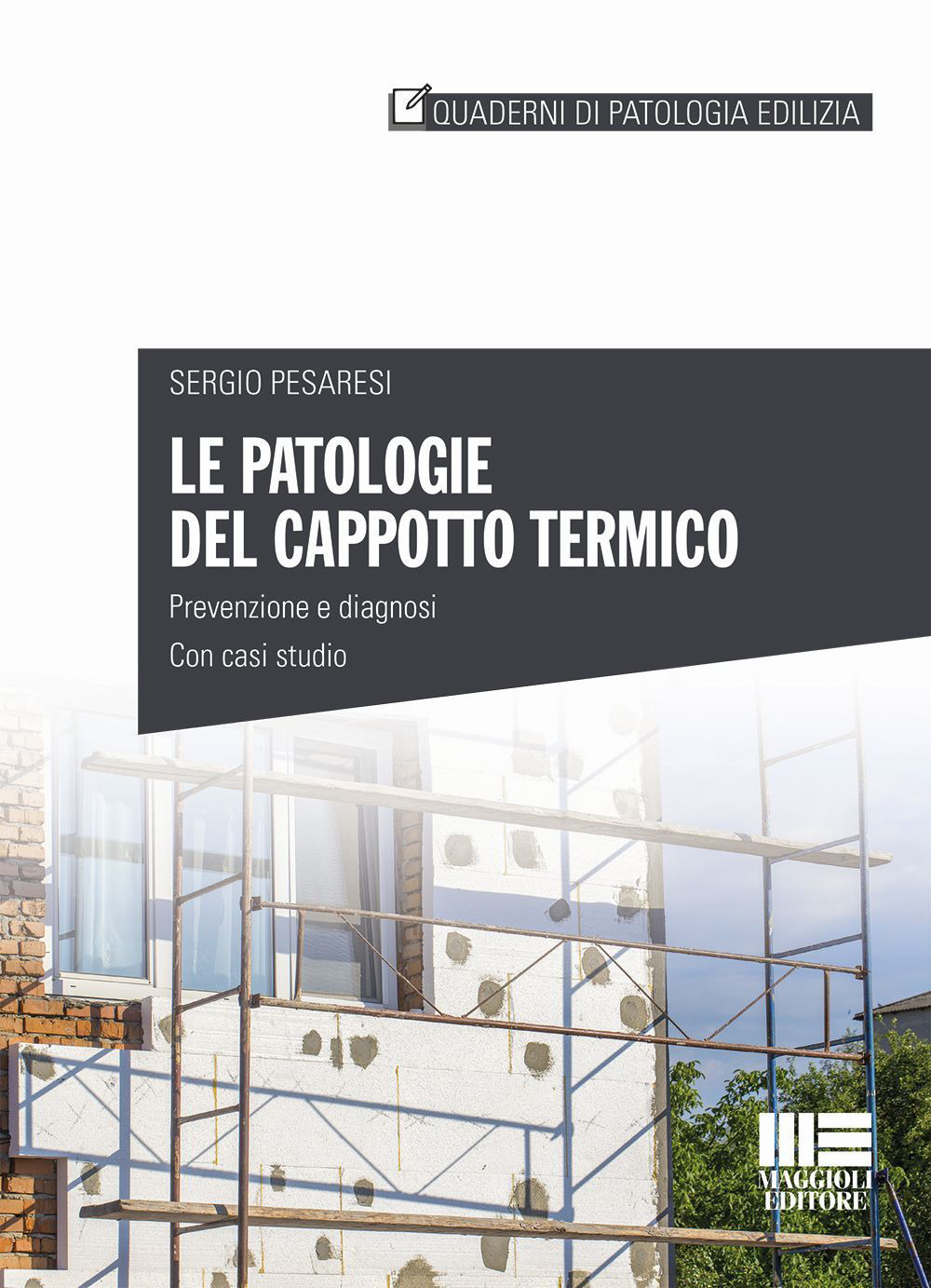 Le patologie del cappotto termico. Prevenzione e diagnosi, con casi studio