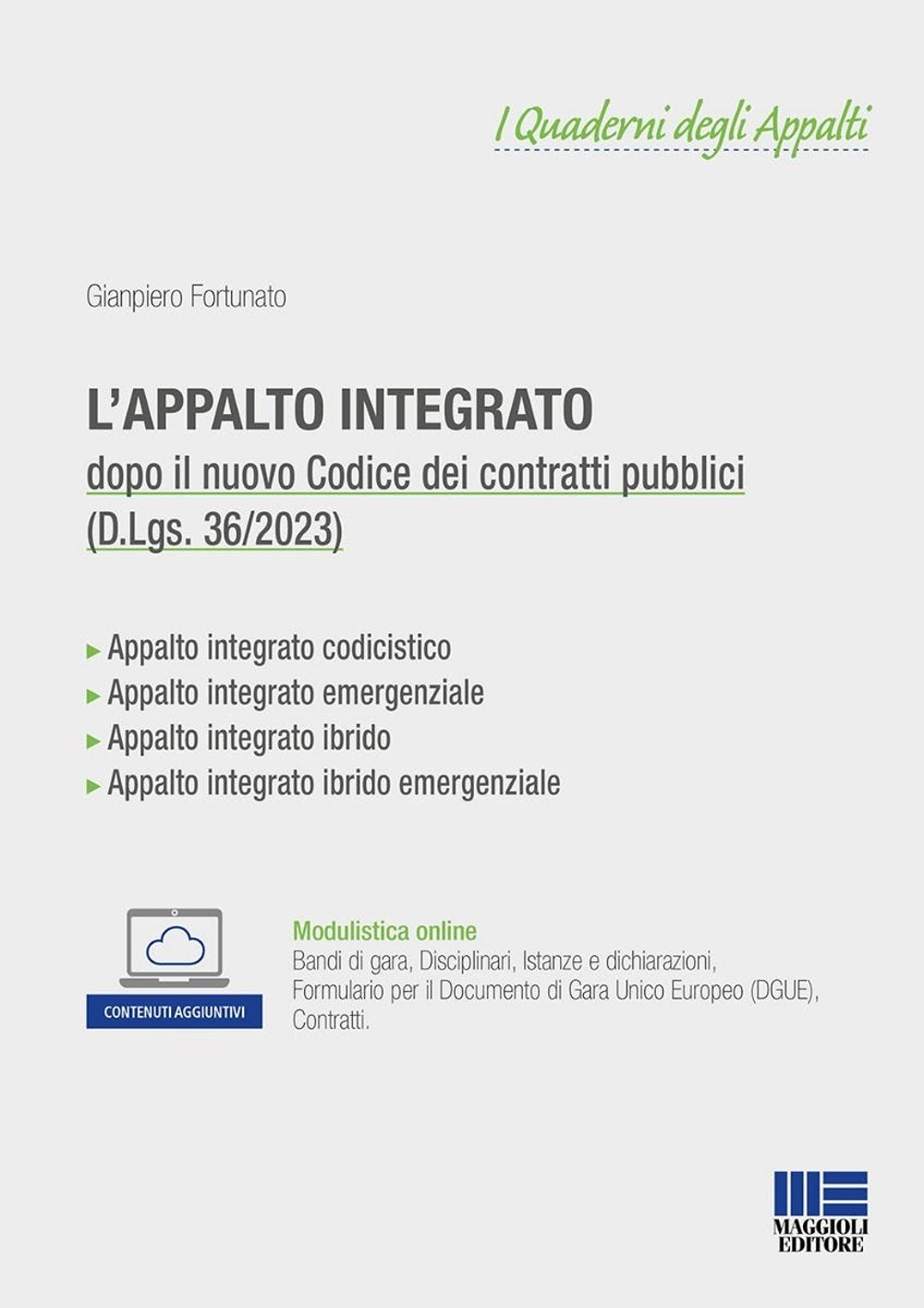 L'appalto integrato. Dopo il nuovo codice dei contratti pubblici (D.Lgs. 36/2023). Con espansione online