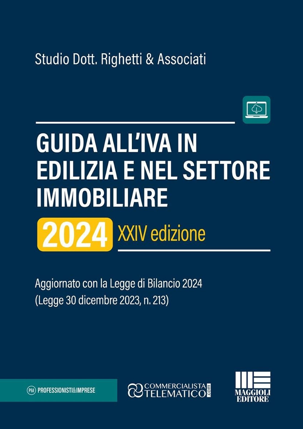 Guida all'IVA in edilizia e nel settore immobiliare 2024. Aggiornato con la Legge di Bilancio 2024 (Legge 30 dicembre 2023, n. 213). Con espansione online