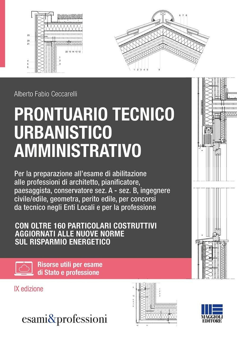 Prontuario tecnico urbanistico amministrativo. Per la preparazione all'esame di abilitazione alle professioni di architetto, pianificatore, paesaggista, conservatore sez. A - sez. B, ingegnere civile/edile, geometra, perito edile, per concorsi da tecnico 