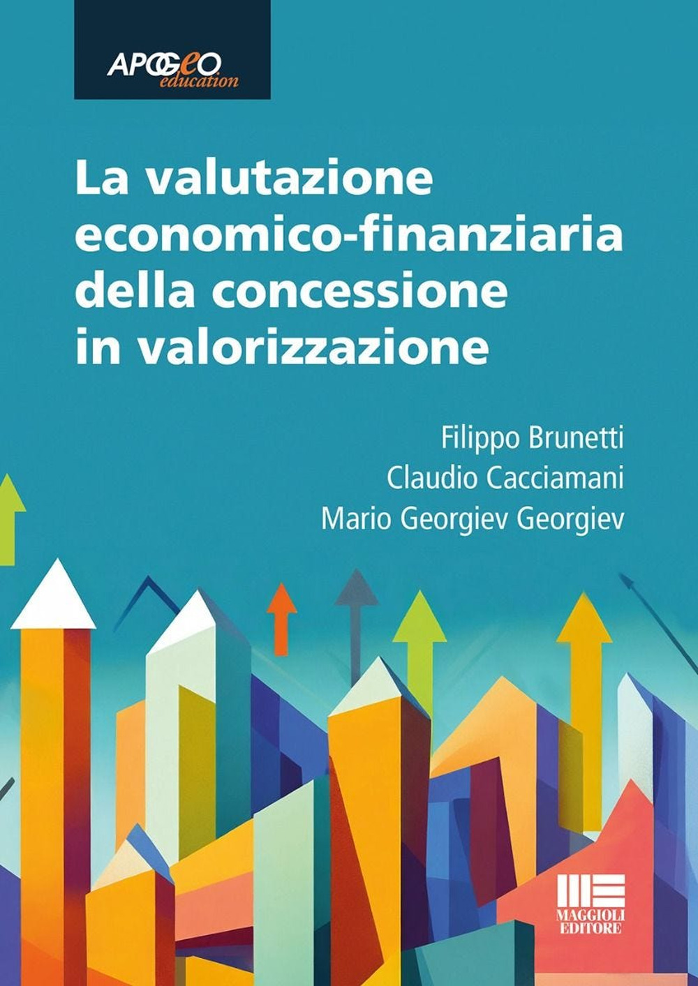 La valutazione economico-finanziaria della concessione in valorizzazione. Aggiornato al D.Lgs. 31 marzo 2023, n.36