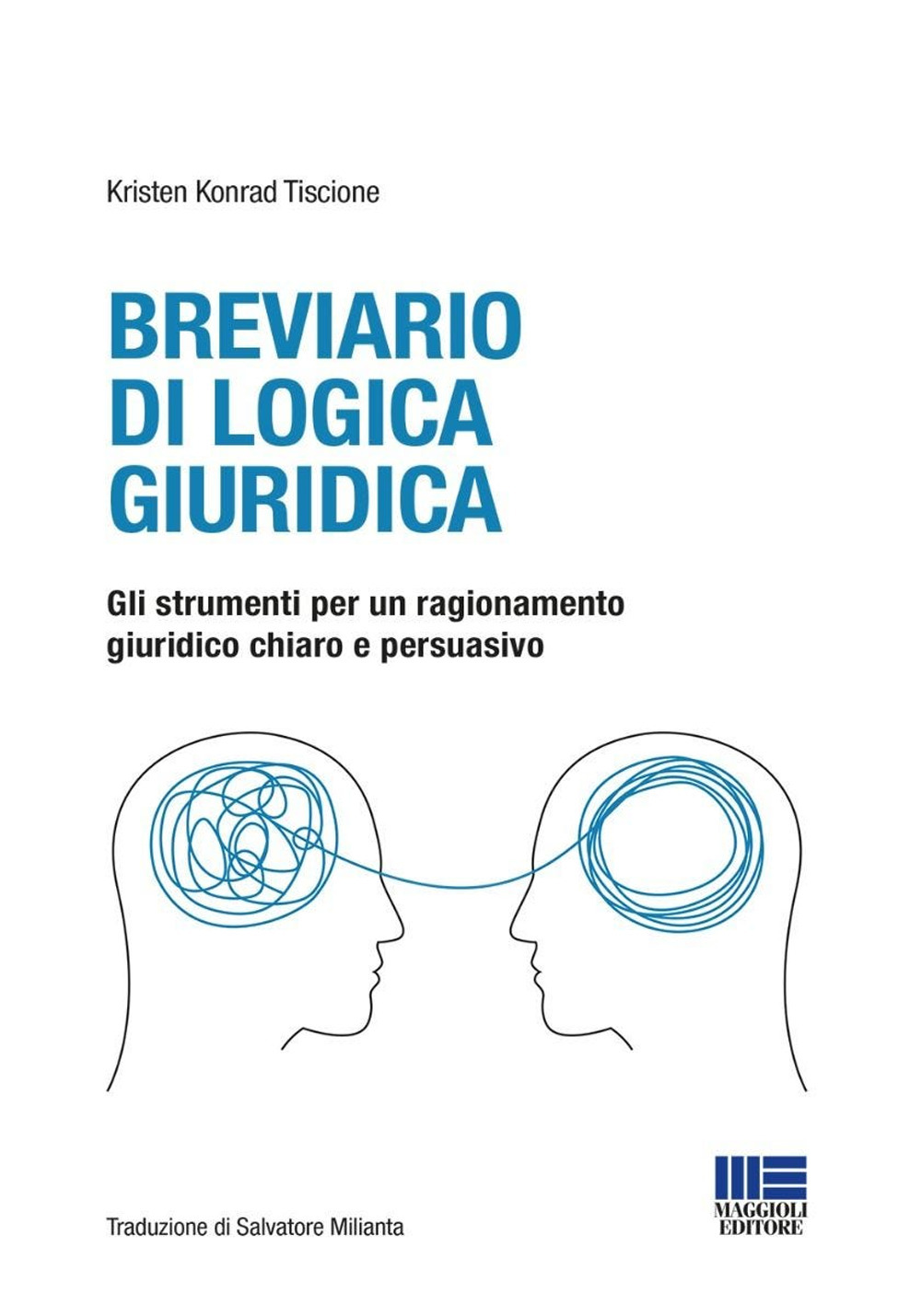 Breviario di logica giuridica. Gli strumenti per un ragionamento giuridico chiaro e persuasivo