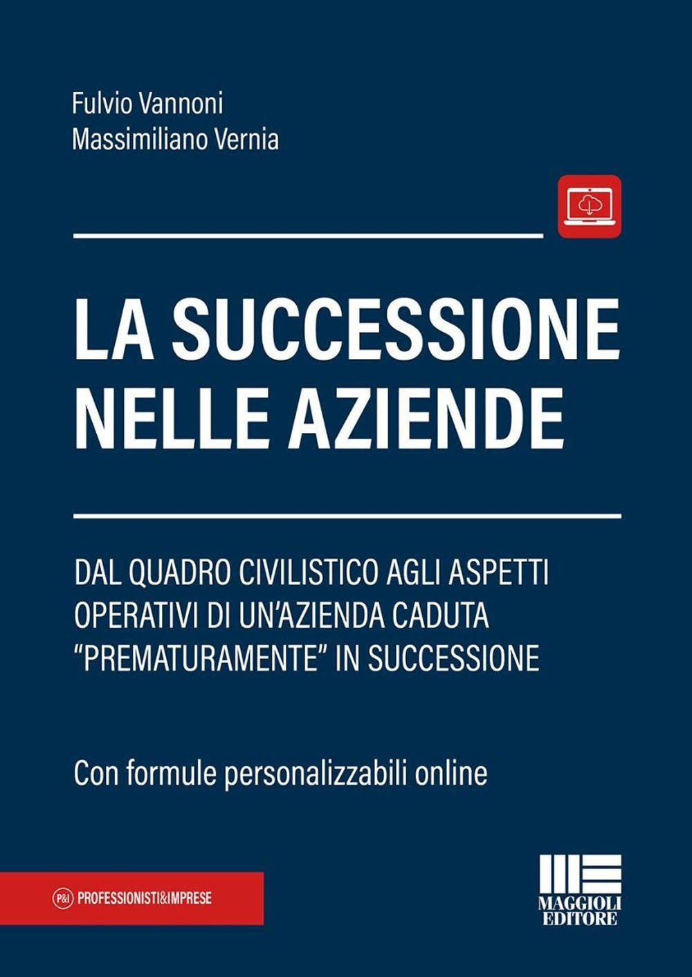 La successione nelle aziende. Dal quadro civilistico agli aspetti operativi di un'azienda caduta «prematuramente» in successione