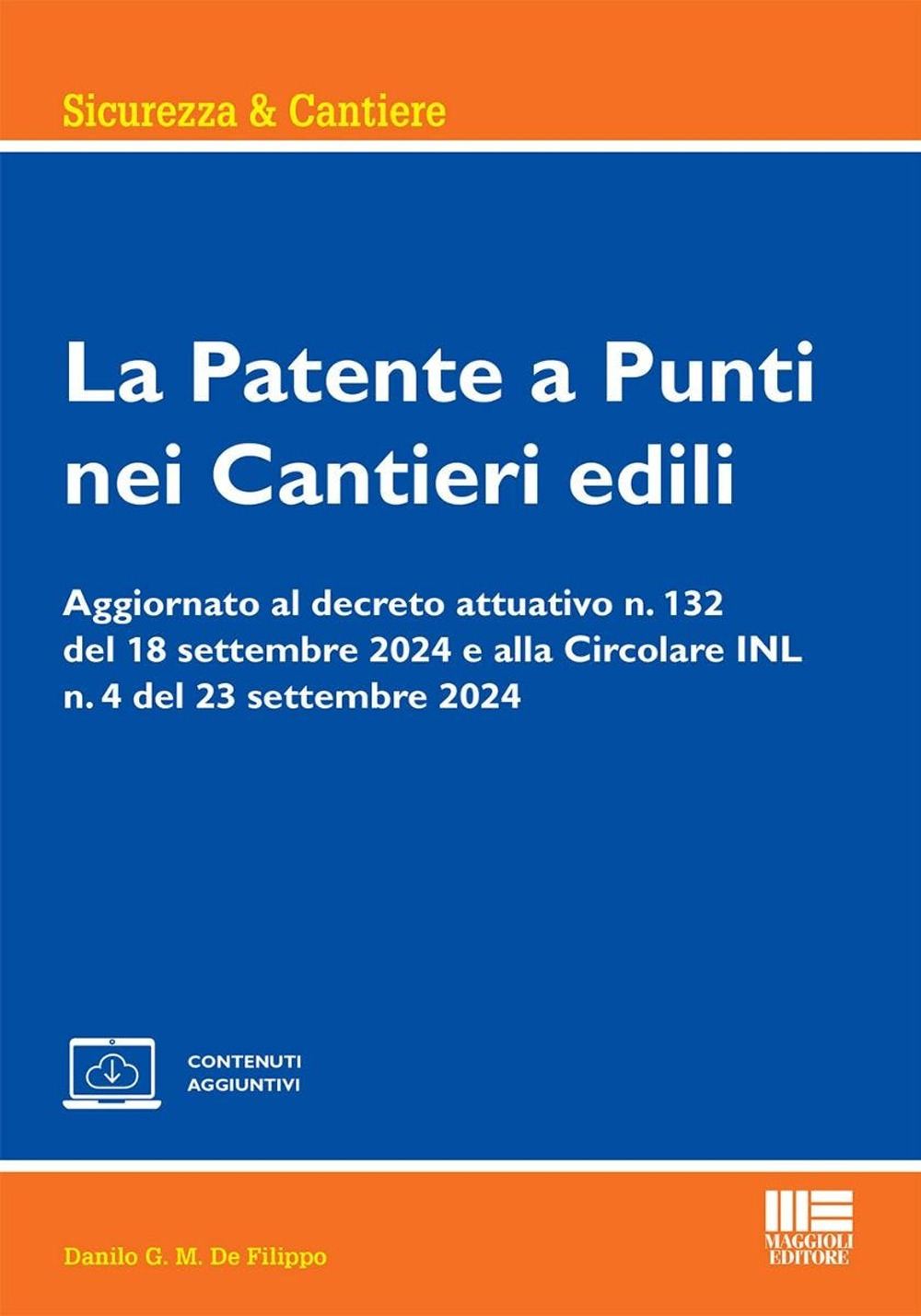 La patente a punti nei cantieri edili. Aggiornato al decreto attuativo n. 132 del 18 settembre 2024 e alla Circolare INL n. 4 del 23 settembre 2024. Con espansione online