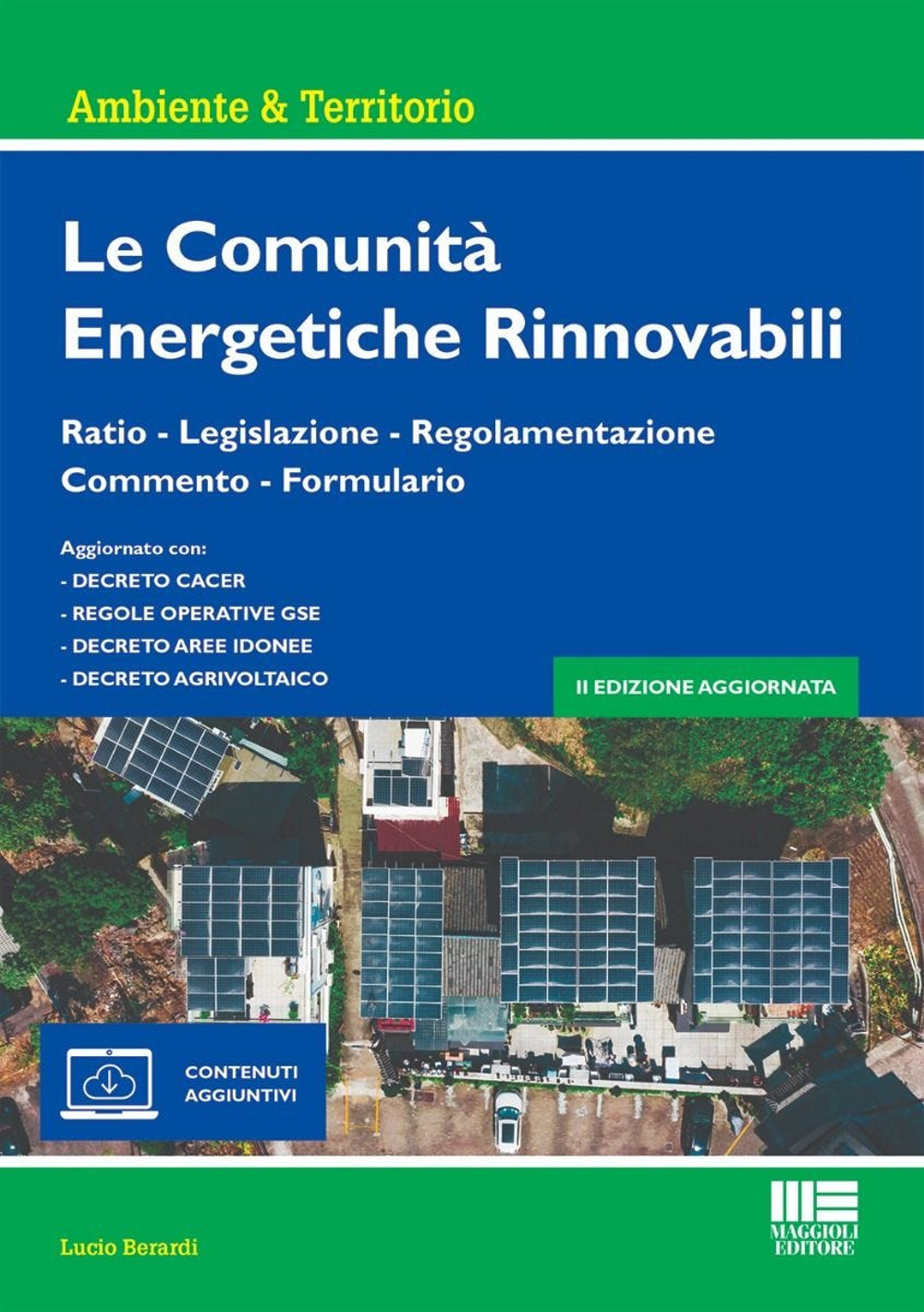 Le comunità energetiche rinnovabili. Ratio - Legislazione - Regolamentazione - Commento - Formulario. Con espansione online