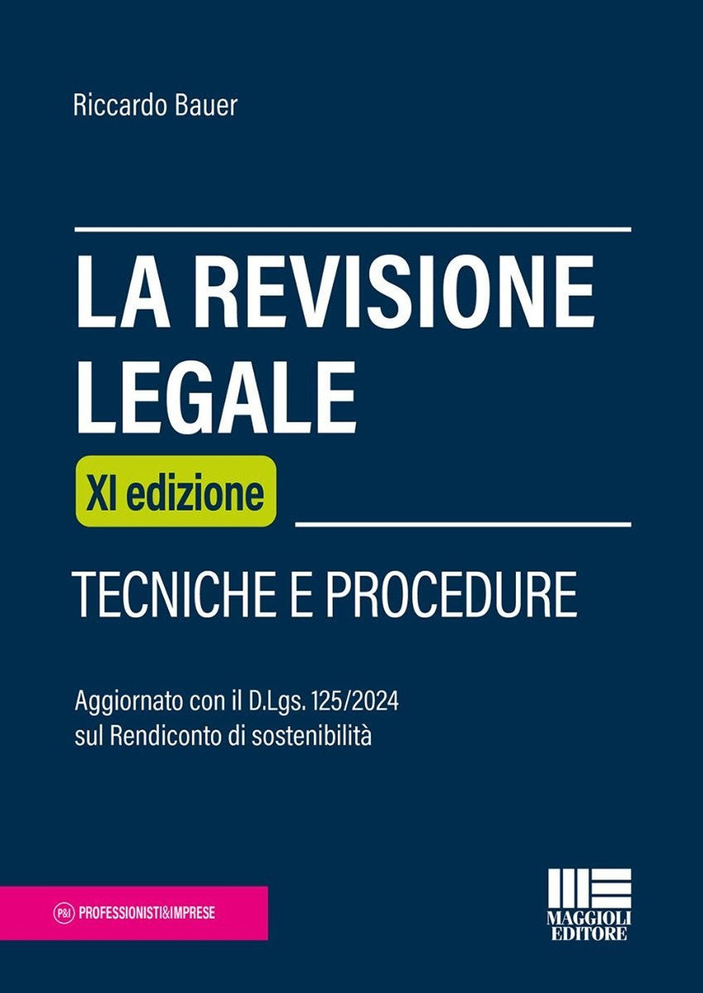 La revisione legale. Tecniche e procedure. Aggiornato con il D.Lgs. 125/2024 sul Rendiconto di sostenibilità