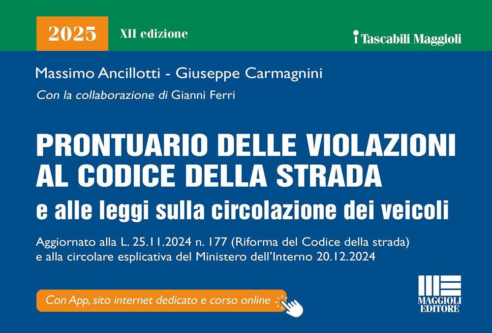 Prontuario delle violazioni al codice della strada e alle leggi sulla circolazione dei veicoli 2025. Aggiornato alla L. 25.11.2024 n.177 (riforma Codice della strada) e alla circolare esplicativa del Ministero dell'Interno 20.12.2024. Con app. Con corso o