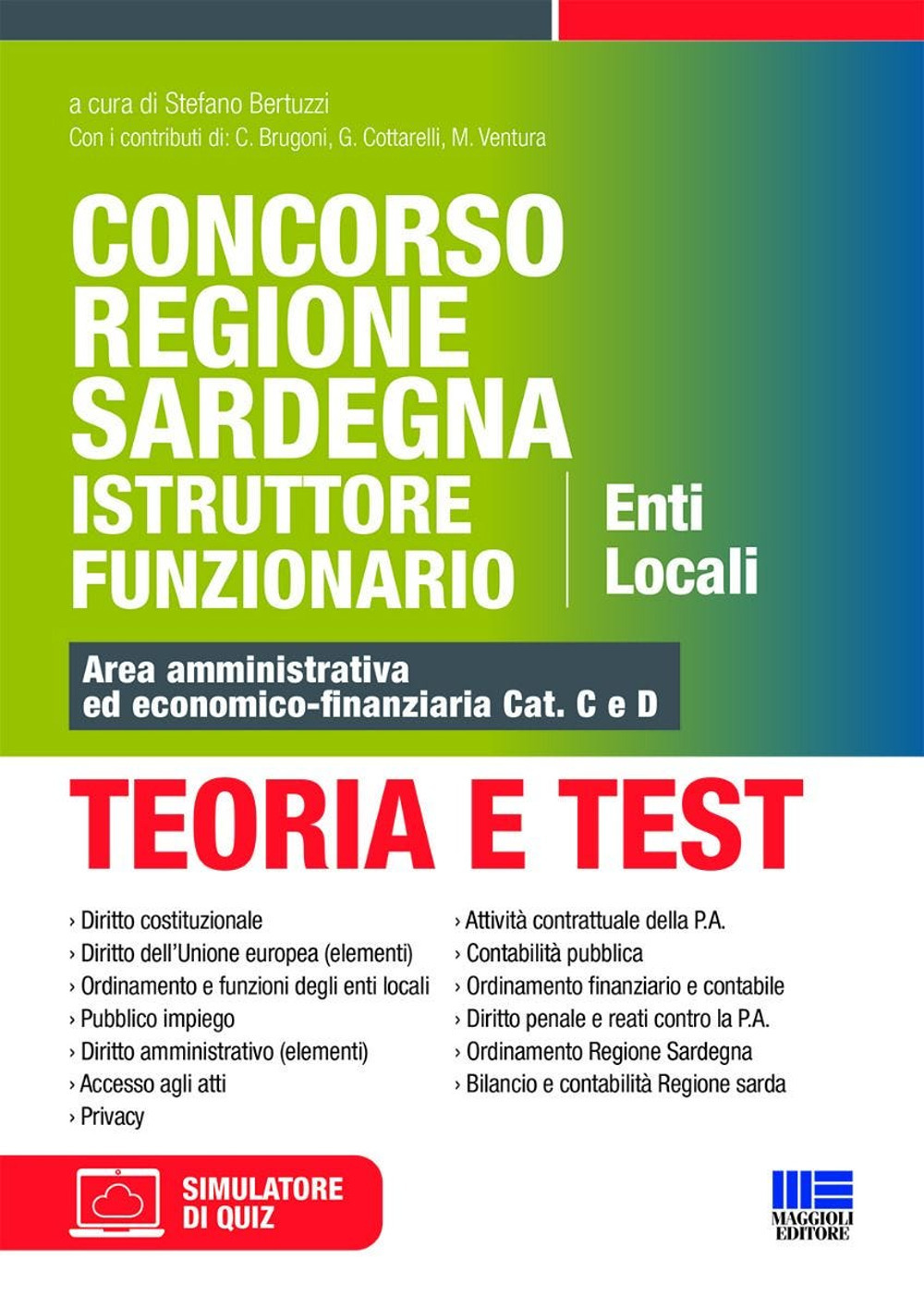 Concorso Regione Sardegna Istruttore Funzionario. Enti Locali. Teoria e test. Area amministrativa ed economico-finanziaria Cat. C e D. Con software di simulazione